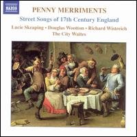 Penny Merriments: Street Songs of 17th Century England von City Waites