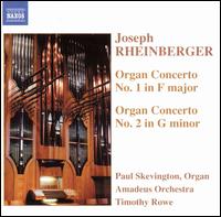 Rheinberger: Organ Concerto No. 1; Organ Concerto No. 2 von Paul Skevington