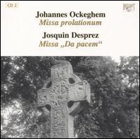 Ockeghem: Missa prolationum; Desprez: Missa "Da pacem" von Stuttgart Schola Cantorum