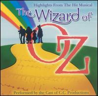 The Wizard of Oz [Highlights from the Hit Musical] von C.C. Productions