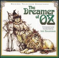 The Dreamer of Oz [Original Television Soundtrack] von Lee Holdridge