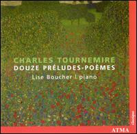 Charles Tournemire: Douze Préludes-Poèmes von Lise Boucher