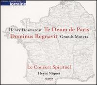 Henry Desmarest: Te Deum de Paris; Dominus Regnavit (Grands Motets) von Le Concert Spirituel Orchestra & Chorus