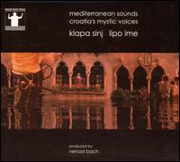 Mediterranean Sounds, Croatia's Mystic Voices: Klapa Sinj von Klapa Sinj