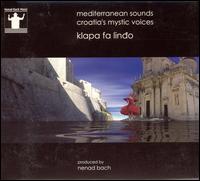 Mediterranean Sounds, Croatia's Mystic Voices: Klapa FA Lindo von Klapa Fa Lindo