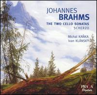 Johannes Brahms: The Two Cello Sonatas; Scherzo von Michal Kanka