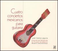 Cuatro conciertos mexicanos para guitarra von Juan Carlos Laguna