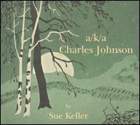 a/k/a Charles Johnson von Sue Keller