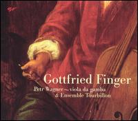 Gottfried Finger: Sonatae, Balletti scordati, Aria et variationes von Petr Wagner