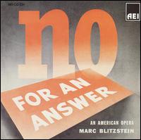 Marc Blitzstein: No for an Answer - An American Opera von Marc Blitzstein