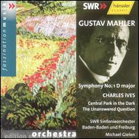 Mahler: Symphony No. 1 in D major; Ives: Central Park in the Dark; The Unanswered Question von Michael Gielen