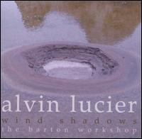 Alvin Lucier: Wind Shadows von Barton Workshop