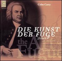 Bach: Die Kunst der Fuge von Colm Carey