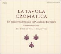 La Tavola Cromatica: Un'accademia musicale dal Cardinale Barberini von Earle and His Viols