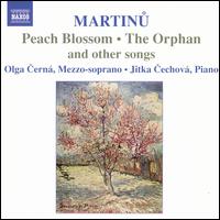 Martinu: Peach Blossom, The Orphan, and Other Songs von Olga Cerna