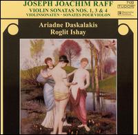 Joseph Joachim Raff: Violin Sonatas Nos. 1,3 & 4 von Ariadne Daskalakis