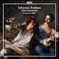 Sebastian Bodinus: Divertissements von Camerata Köln