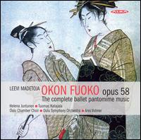 Leevi Madetoja: Okon Fuoko, Op. 58 (The complete ballet pantomime music) von Oulu Symphony Orchestra