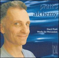 Pratt's Alchemy: Works for Percussion von Daryl Pratt