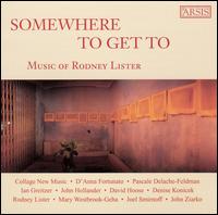 Somewhere To Get To: Music of Rodney Lister von Various Artists