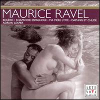 Maurice Ravel: Boléro; Rhapsodie Espagnole; Ma Mère l'Oye; Daphnis et Chloé von Adrian Leaper