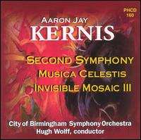 Aaron Jay Kernis: Second Symphony; Musica Celestis; Invisible Mosaic 3 von Hugh Wolff