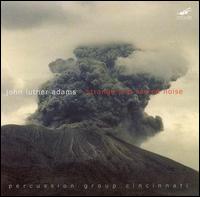 John Luther Adams: Strange and Sacred Noise von Percussion Group Cincinnati