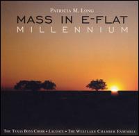 Patricia M. Long: Mass in E-Flat "Millennium" von Patricia M. Long