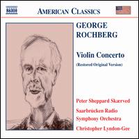 George Rochberg: Violin Concerto (Restored Original Version) von Peter Sheppard Skærved