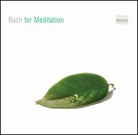 Bach for Meditation von Various Artists