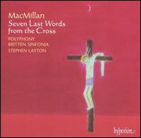 MacMillan: Seven Last Words from the Cross [Hybrid SACD] von Polyphony