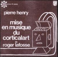 Pierre Henry: Mise on Musique du Corticalart de Roger LaFosse von Pierre Henry