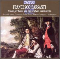 Francesco Barsanti: Sonate per flauto solo con cembalo o violoncello von I Fiori Musicali