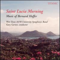 Saint Lucia Morning: Music of Bernard Hoffer von Gary Garner