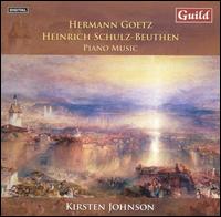 Hermann Goetz, Heinrich Schulz-Beuthen: Piano Music von Kirsten Johnson