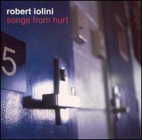 Songs from Hurt von Robert Iolini