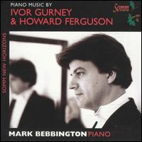 Piano Music by Ivor Gurney & Howard Ferguson von Mark Bebbington