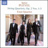 Ignaz Pleyel: String Quartets, Op. 2, Nos. 1-3 von Enso Quartet