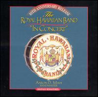 The Royal Hawaiian Band in Concert [10th Anniversary Release] von Royal Hawaiian Band