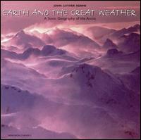 John Luther Adams: Earth and the Great Weather von John Luther Adams