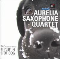 Fugue in C of Dog von Aurelia Saxophone Quartet