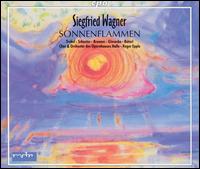 Siegfried Wagner: Sonnenflammen von Roger Epple