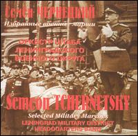 Semeon Tchernetsky: Selected Military Marches von Leningrad Military District Headquarters Band