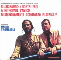 Riusciranno i Nostri Eroi a Ritrovare l'amico Misteriosamente Scomparso in Africa? [Original Motion Picture Soundtrac von Armando Trovaioli