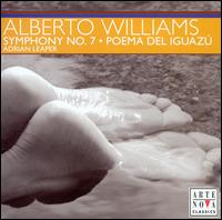 Alberto Williams: Symphony No. 7; Poema del Iguazú von Adrian Leaper