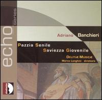 Adriano Banchieri: Pazzia Senile; Saviezza Giovenile von Various Artists