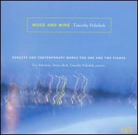 Wood & Wire: Sonatas & Contemporary Works for One & Two Pianos by Timothy Polashek von Various Artists