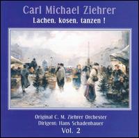 Carl Michael Ziehrer: Lachen, kosen, tanzen! von Hans Schadenbauer