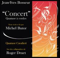 Jean-Yves Bosseur: Concert (Quatuor à cordes) von Quatuor Cavalieri