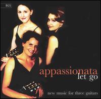 Let Go: New Music for Three Guitars von L'Ensemble instrumental Appassionata